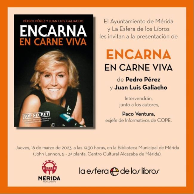 Presentación del libro ‘Encarna. En carne viva’ de Juan Luis Galiacho y Pedro Pérez