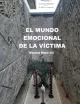 EXPOSICIÓN: EL MUNDO EMOCIONAL DE LA VÍCTIMA- MANUEL MATA