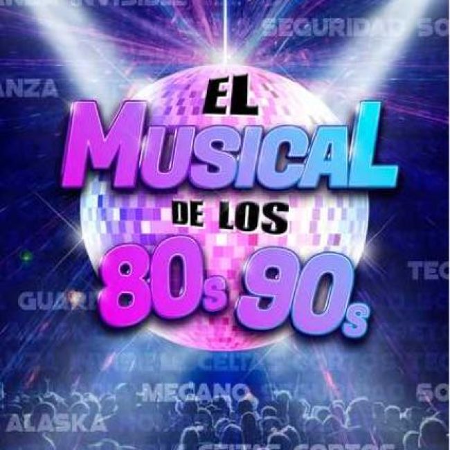 EL MUSICAL DE LOS 80S-90S