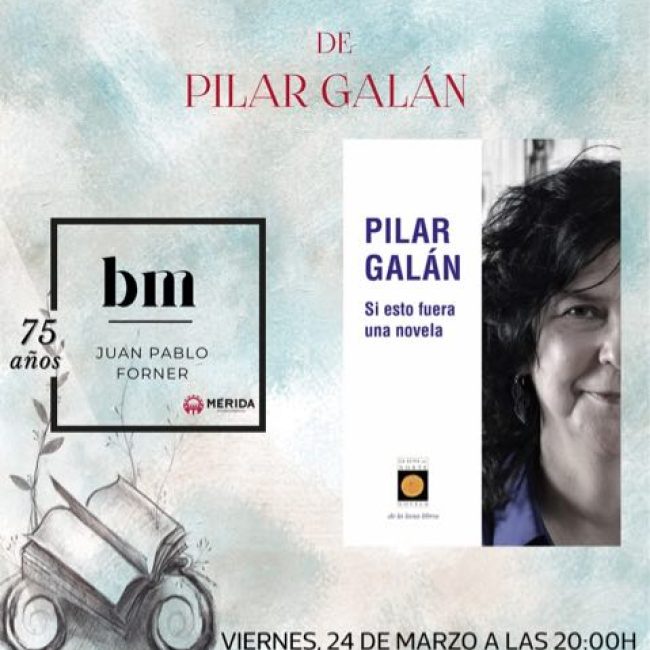 Presentación del libro ‘Si esto fuera una novela’ de Pilar Galán
