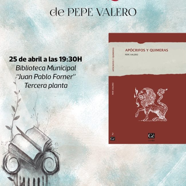 Presentación de libro ‘Apócrifos y Quimeras’ de Pepe Valero