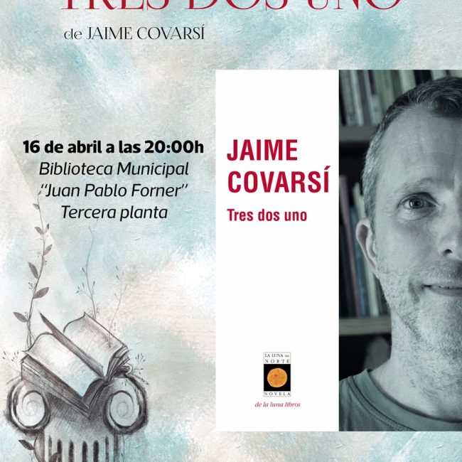 Presentación de libro ‘Tres Dos Uno’ de Jaime Covarsí