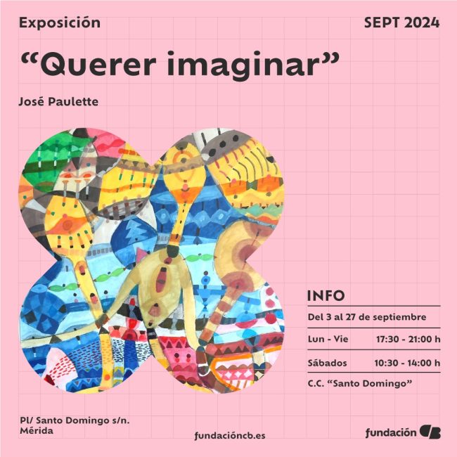 Exposición ‘Querer imaginar’ de José Paulette